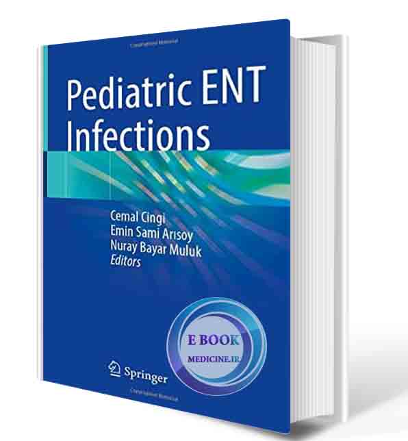 دانلود کتاب Pediatric ENT Infections 1st ed. 2022 Edition(ORIGINAL PDF)